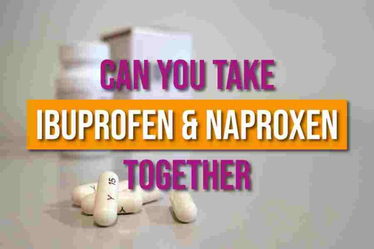 Can You Take Ibuprofen And Naproxen Together? All You Need To Know