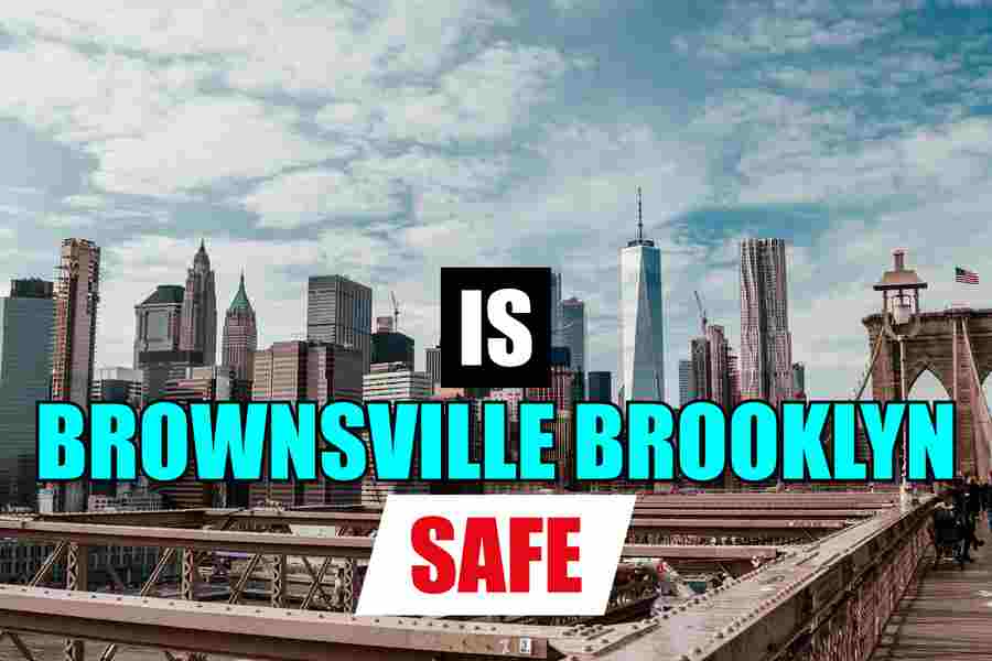 Is Brownsville Brooklyn Safe