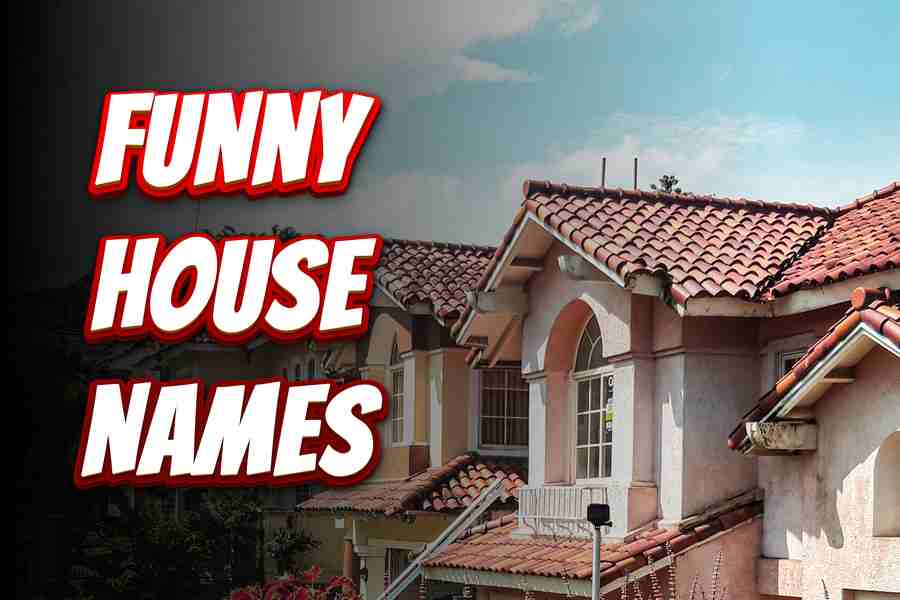 250 Funny House Names The Witty World Of Funny Names